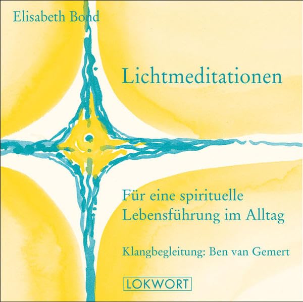 Lichtmeditationen: Für eine spirituelle Lebensführung im Alltag Religion & Esotericism