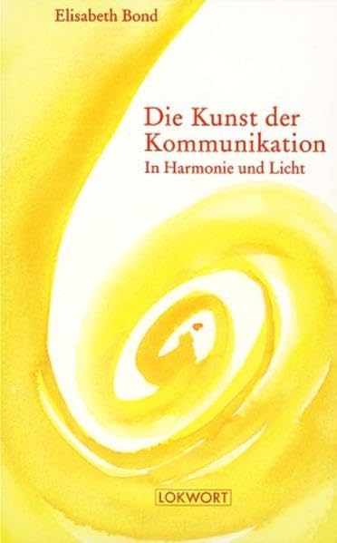 Die Kunst der Kommunikation: In Harmonie und Licht (Dimensionen) Religion & Esotericism