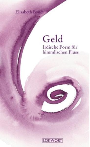 Geld: Irdische Form für himmlischen Fluss (Dimensionen) Business, Finance & Career