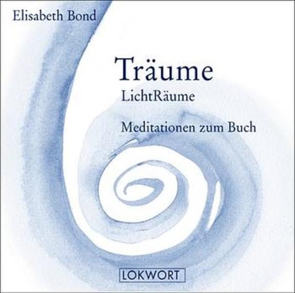 Träume - LichtRäume. "Meditationen zum Buch" Religion & Esotericism