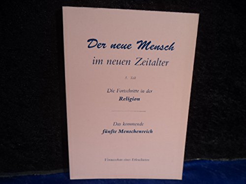 Der neue Mensch im neuen Zeitalter - Die Fortschritte in der Religion Books