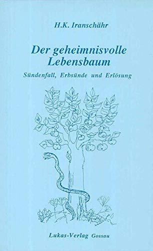 Der geheimnisvolle Lebensbaum: Sündenfall, Erbsünde und Erlösung Religion & Esotericism