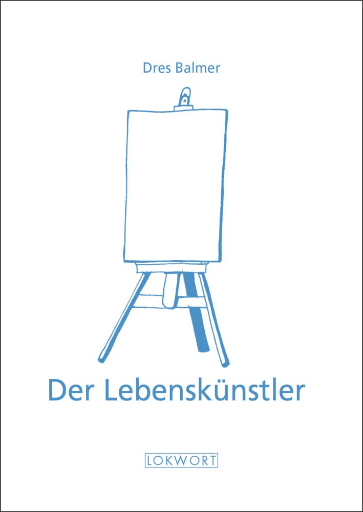 Der Lebenskünstler (Lokwort XS) Essays & Short Stories