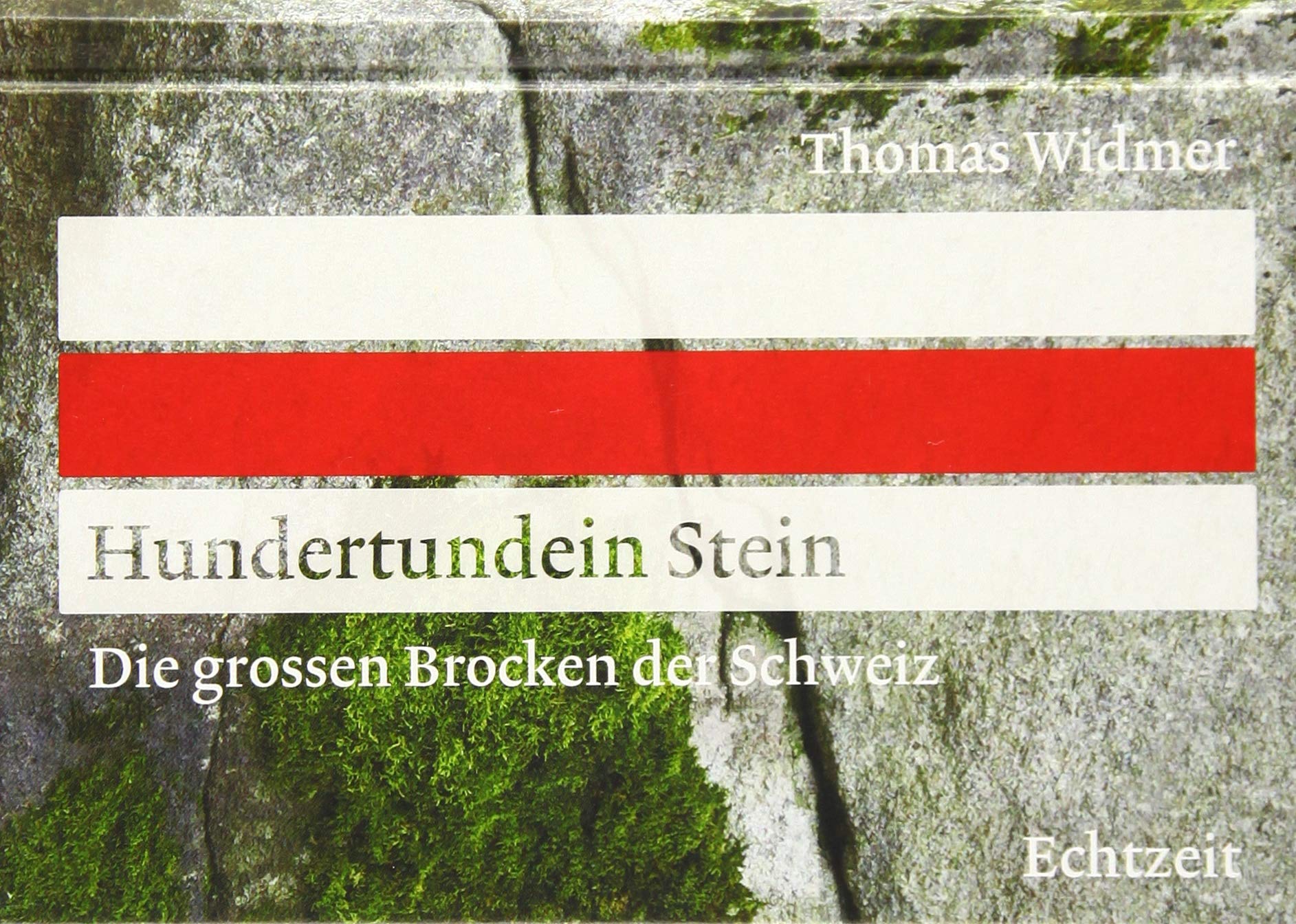 Hundertundein Stein: Die grossen Brocken der Schweiz Leisure, Home & Garden
