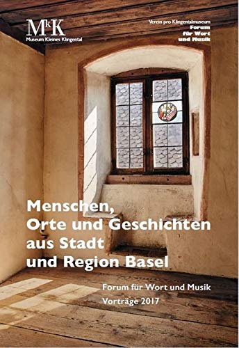 Menschen, Orte und Geschichten aus Stadt und Region Basel Geology & Geography