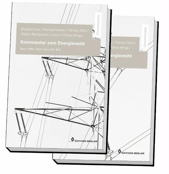 Kommentar zum Energierecht: Band I: WRG / EleG / StromVG / RLGBand II: CO2-Gesetz / KEG / ENSIG Law