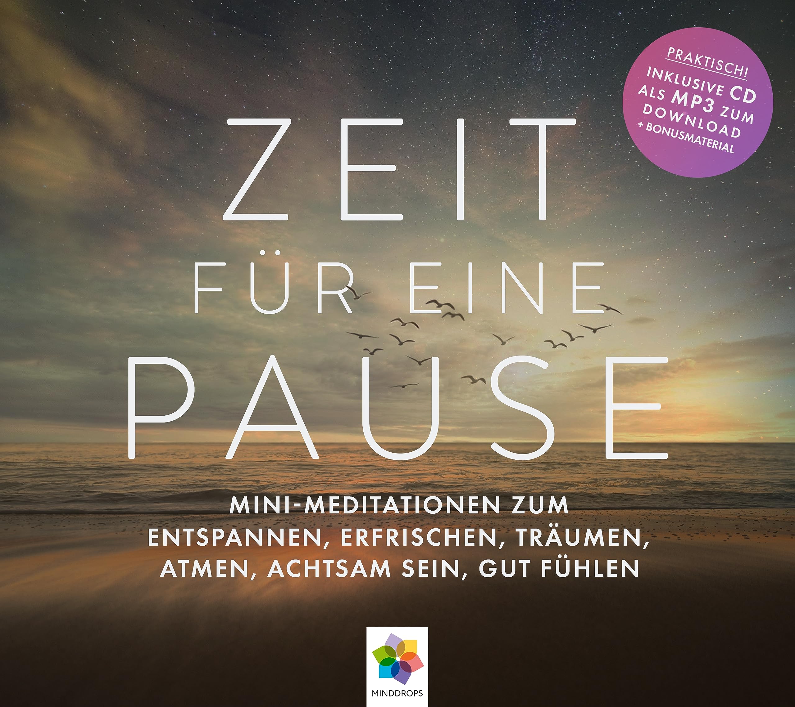 ZEIT FÜR EINE PAUSE * Mini-Meditationen zum Entspannen, Erfrischen, Träumen, Atmen, Achtsam sein, gut Fühlen * Inklusive CD als MP3-Download Lifestyle