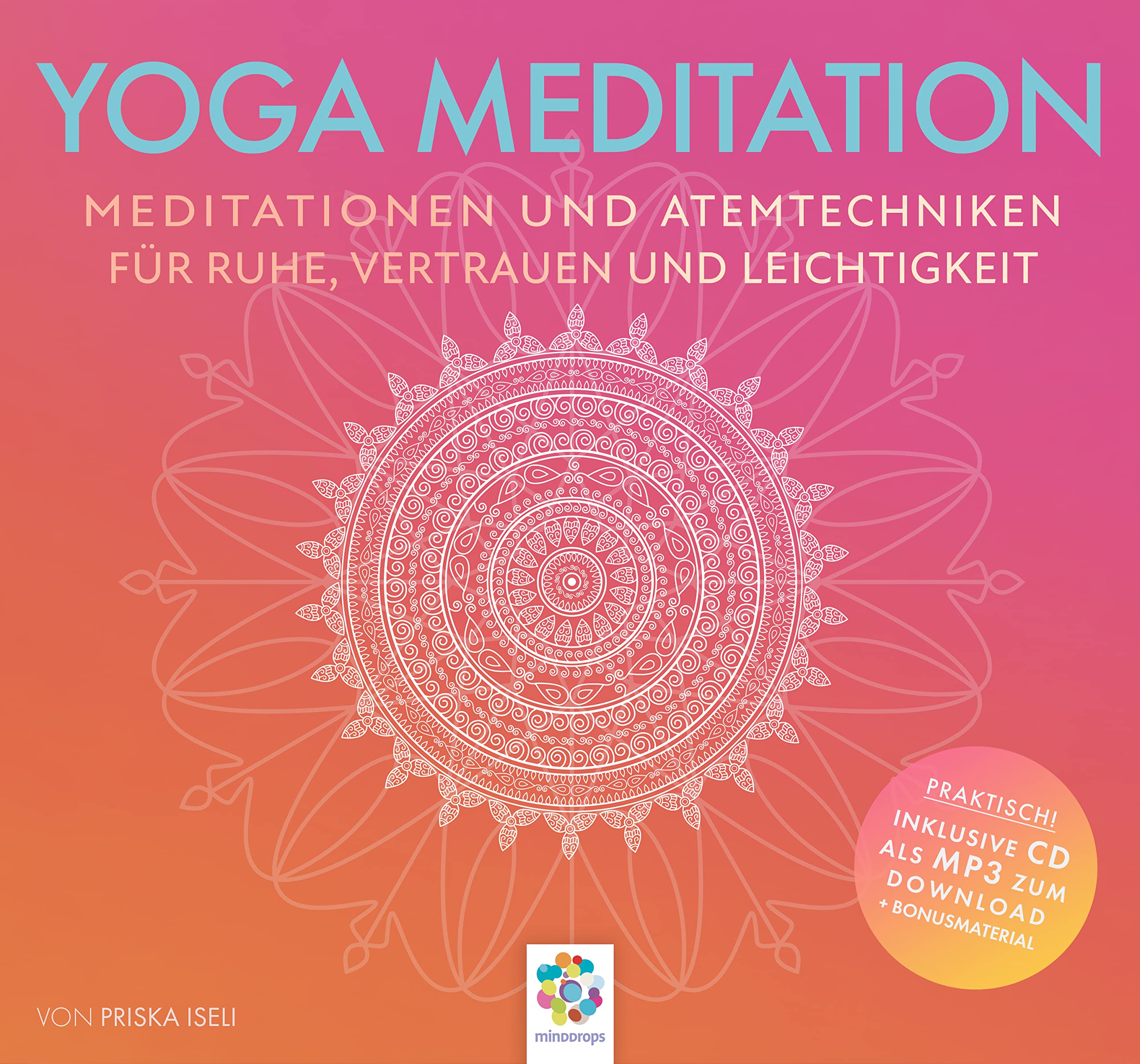 YOGA MEDITATION * Meditationen und Atemtechniken für Ruhe, Vertrauen und Leichtigkeit * Inklusive CD als MP3-Download Lifestyle