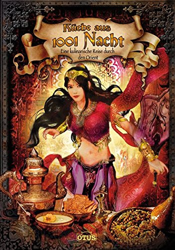 Küche aus 1001 Nacht: Eine kulinarische Reise durch den Orient Leisure, Home & Garden