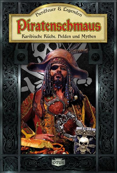 Piratenschmaus: Karibische Küche, Helden und Mythen Leisure, Home & Garden