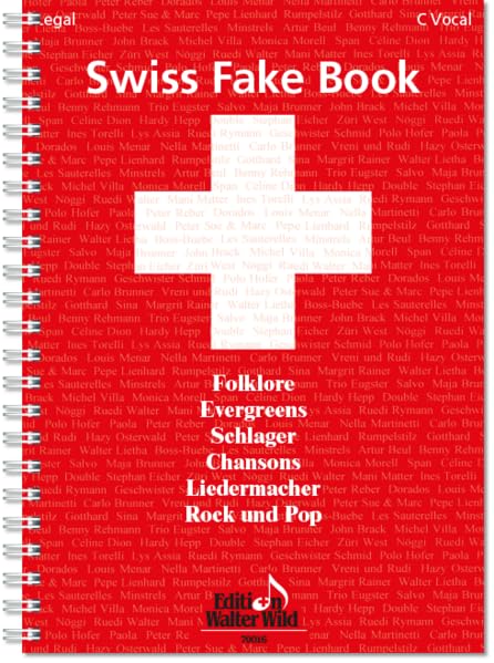 Swiss Fake Book - 100 bekannte Melodien: Die Sammlung Schweizer Musik Business, Finance & Career