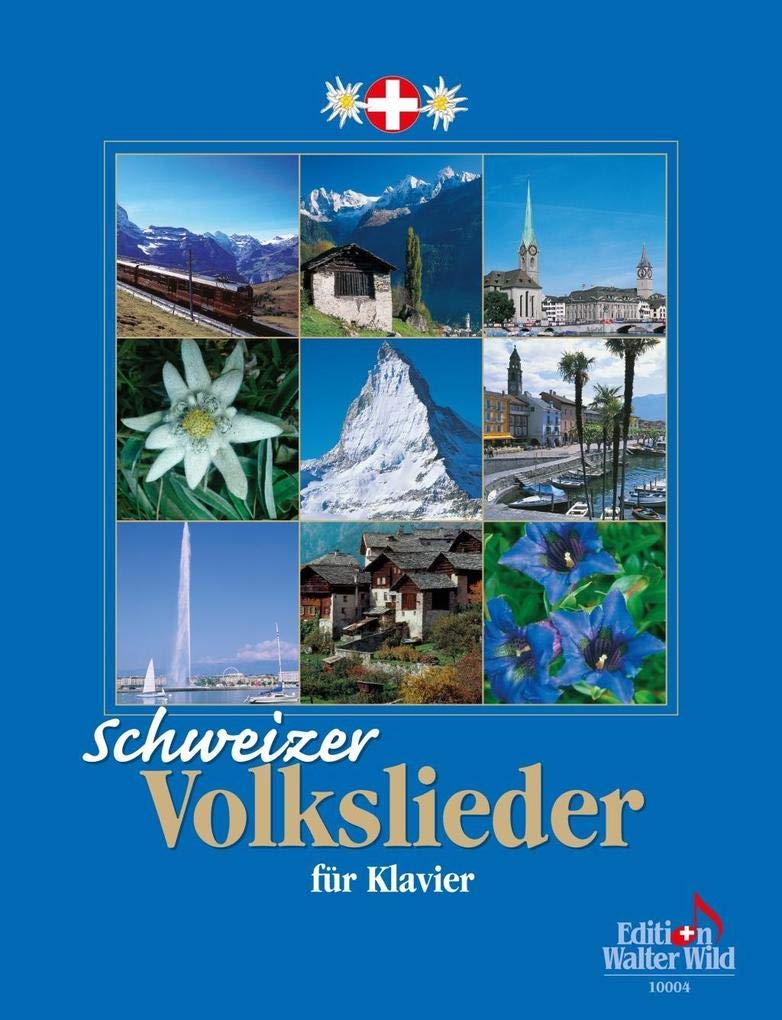 Schweizer Volkslieder für Klavier: 77 der bekanntesten Lieder aus allen vier Landesteilen Law