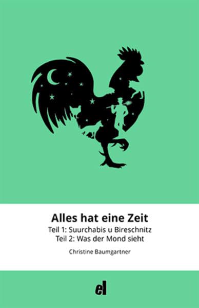 Alles hat eine Zeit: Teil 1: Suurchabis u Bireschnitz, Teil 2: Was der Mond sieht Books