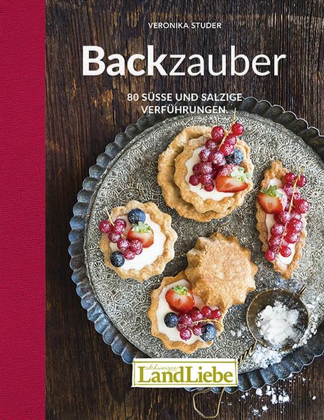 Backzauber: 80 süsse und salzige Verführungen Leisure, Home & Garden