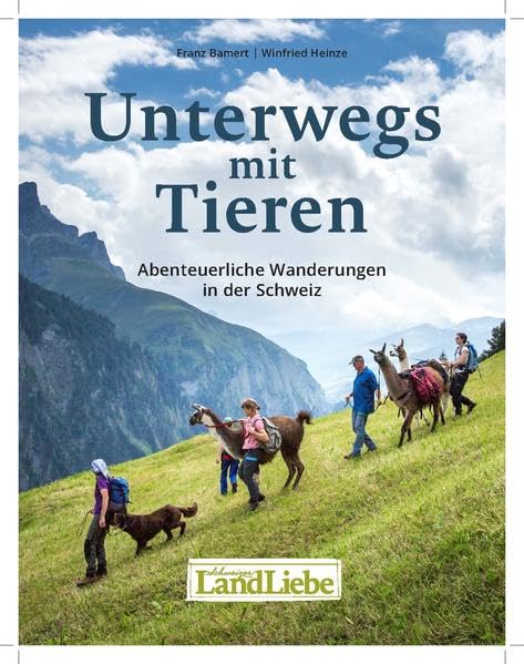 Unterwegs mit Tieren: Abenteuerliche Wanderungen in der Schweiz Travel Books