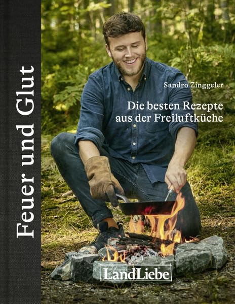 Feuer und Glut: Sandros beste Rezepte und Outdoorstorys Leisure, Home & Garden