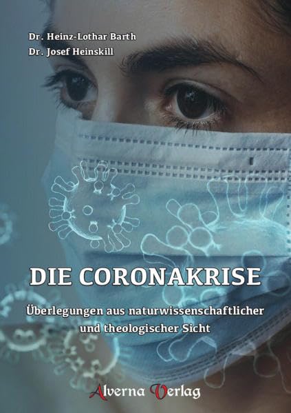 Die Coronakrise: Überlegungen aus naturwissenschaftlicher und theologischer Sicht Social Sciences