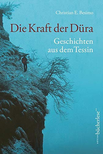 Die Kraft der Düra: Geschichten aus dem Tessin Contemporary literature
