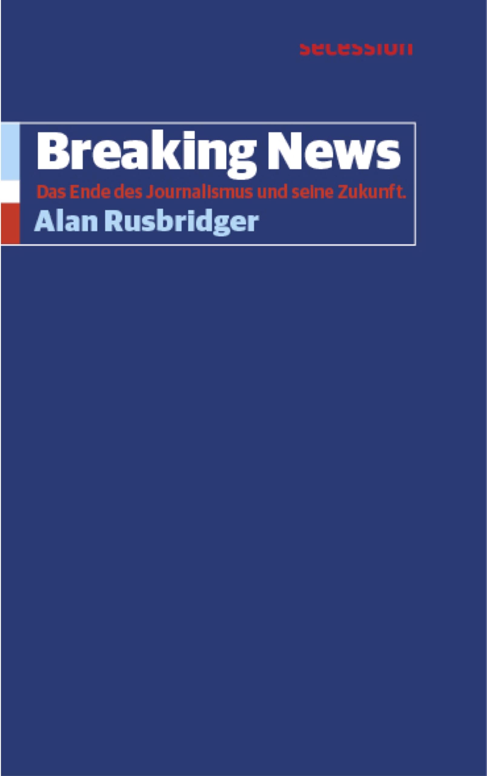 Breaking News: Das Ende des Journalismus und seine Zukunft Law