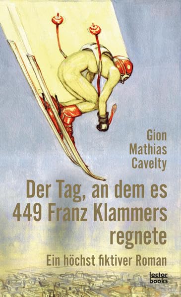 Der Tag, an dem es 449 Franz Klammers regnete book