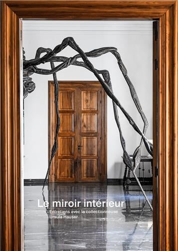 Le miroir intérieur entretiens avec la collectionneuse Ursula Hauser book