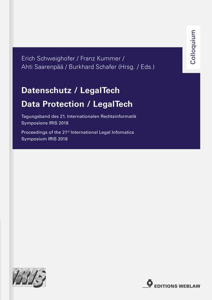 Datenschutz/LegalTech: Tagungsband des 21. Internationalen Rechtsinformatik Symposions IRIS 2018 Law