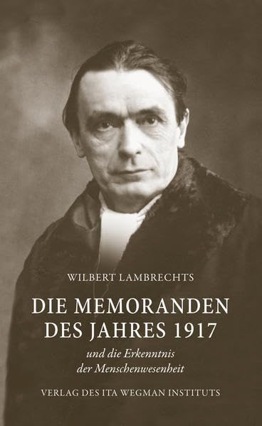 Die Memoranden des Jahres 1917: und die Erkenntnis der Menschenwesenheit Religion & Esotericism