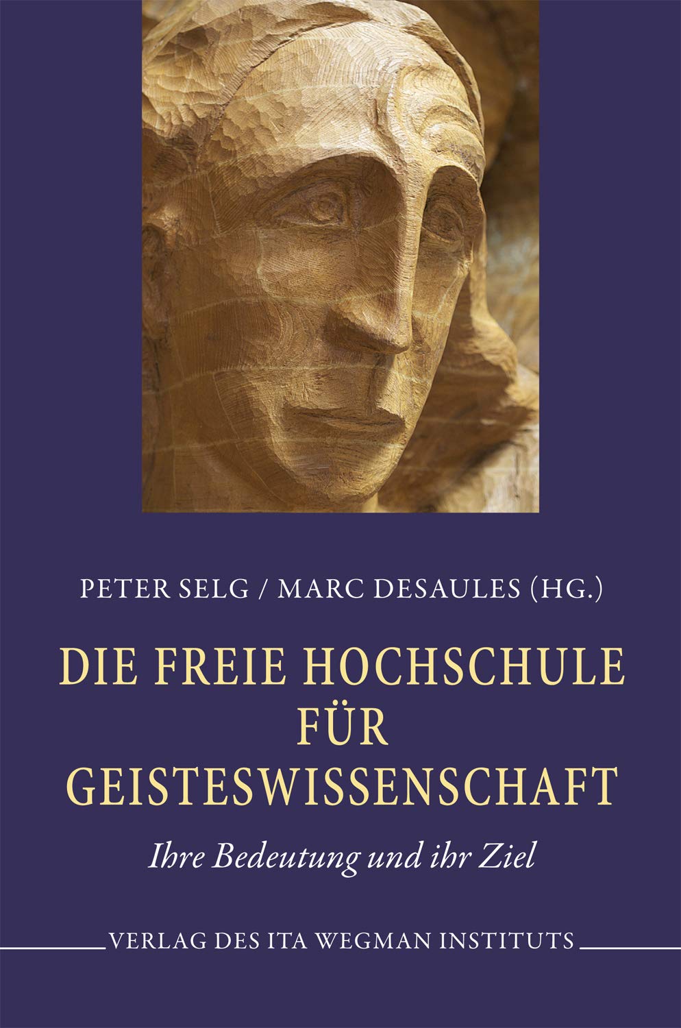 Die Freie Hochschule für Geisteswissenschaft: Ihre Bedeutung und ihr Ziel Religion & Esotericism