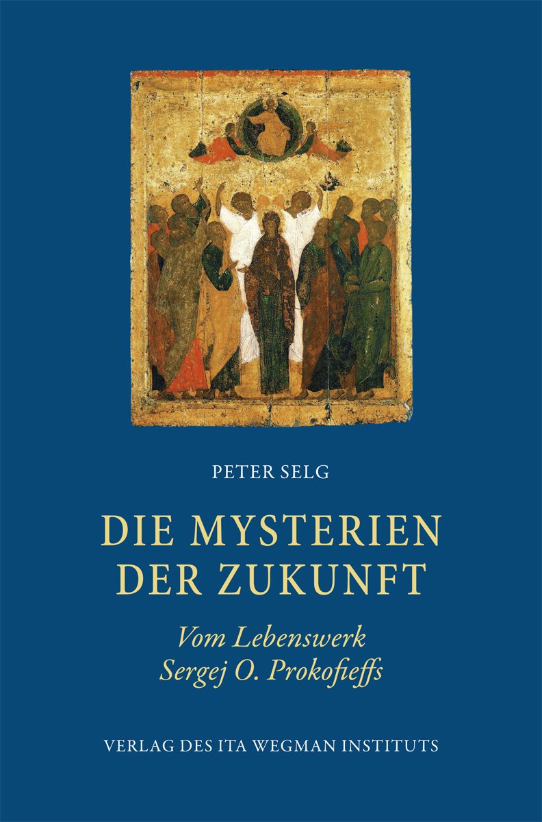 Die Mysterien der Zukunft: Vom Lebenswerk Sergej O. Prokofieffs Religion & Esotericism