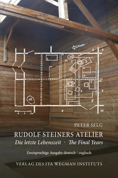 Rudolf Steiners Atelier: Die letzte Lebenszeit – The Final Years Religion & Esotericism