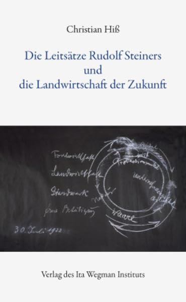 Die Leitsätze Rudolf Steiners und die Landwirtschaft der Zukunft Religion & Esotericism
