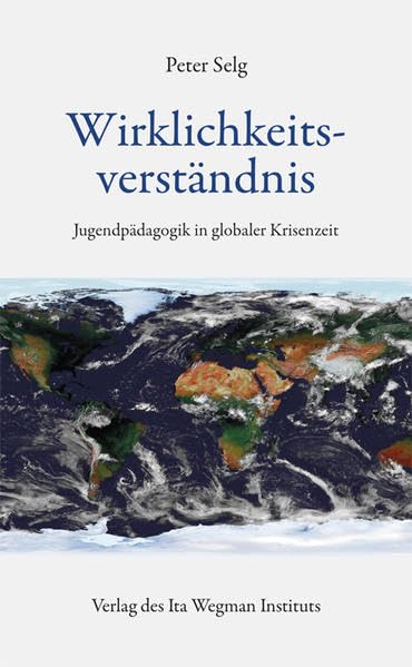 Wirklichkeitsverständnis: Jugendpädagogik in globaler Krisenzeit Religion & Esotericism