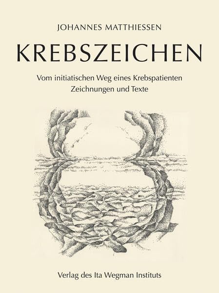 Krebszeichen: Vom initiatischen Weg eines Krebspatienten Religion & Esotericism