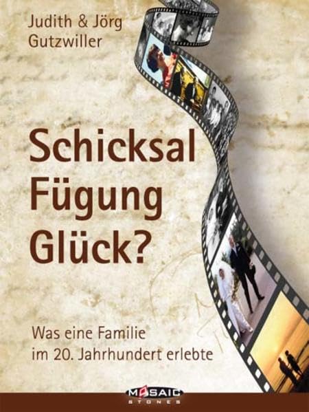 Schicksal, Fügung, Glück?: Was eine Familie im 20. Jahrhundert erlebte - Gutzwiller, Jörg book