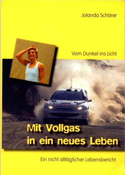Mit Vollgas in ein neues Leben: Vom Dunkel ins Licht. Ein nicht alltäglicher Lebensbericht Personalities