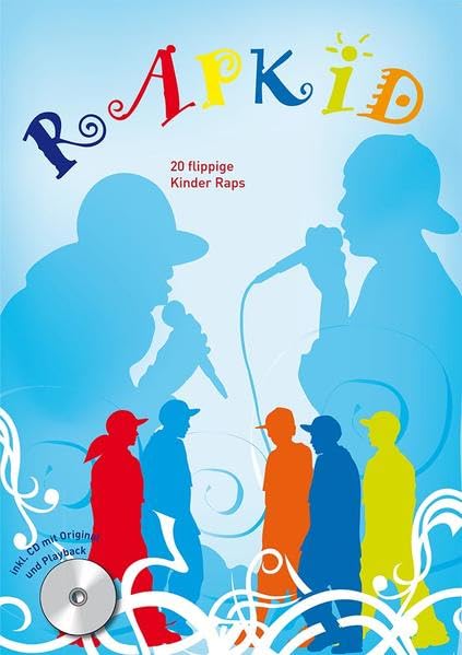 Rapkid: Eine Sammlung der tollsten und flippigsten Raps für Kinder im Alter von 6 - 14 Jahren in Schweizerdeutsch, Hochdeutsch und Englisch. Inklusive Audio CD. Non-fiction