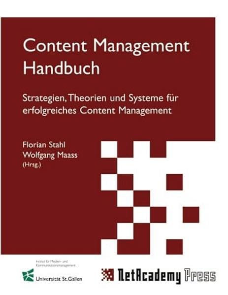 Content Management Handbuch: Strategien, Theorien und Systeme für erfolgreiches Content Management Business, Finance & Career
