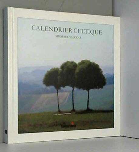 Calendrier celtique : rêverie sur l'homme, le temps et les arbres book