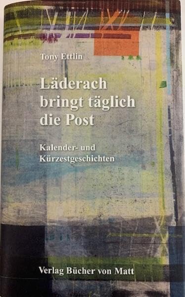 Läderach bringt täglich die Post: Kalender- und Kürzestgeschichten Contemporary literature