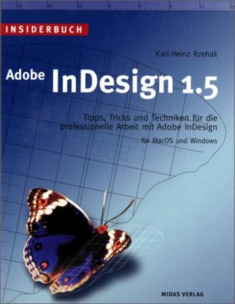 Insiderbuch Adobe InDesign 1.5: Tipps, Tricks und Techniken für die professionelle Arbeit mit Adobe InDesign. Für Windows uhd MacOS Computer Science