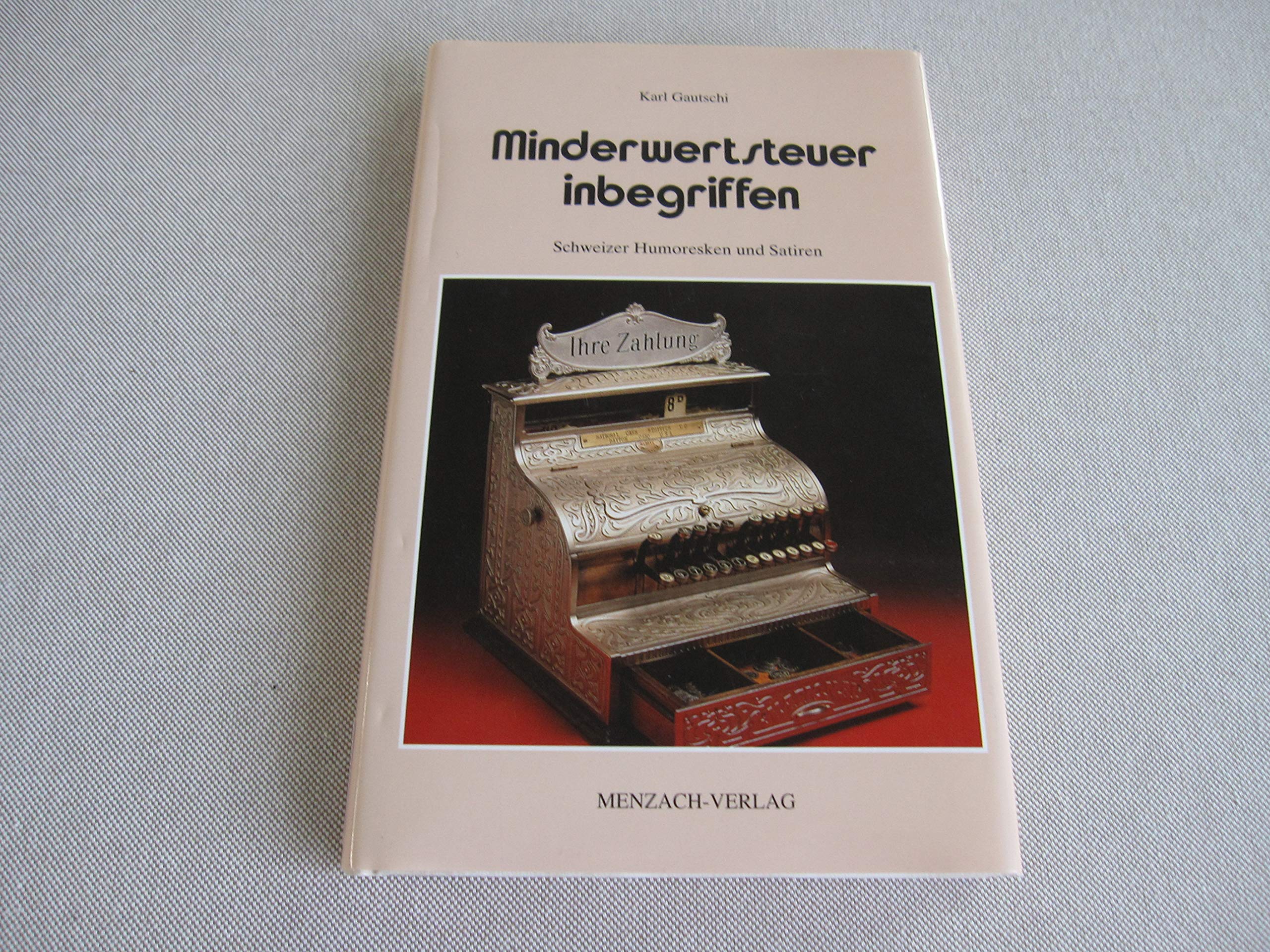 Minderwertsteuer inbegriffen, Schweizer Humoresken und Satiren Books