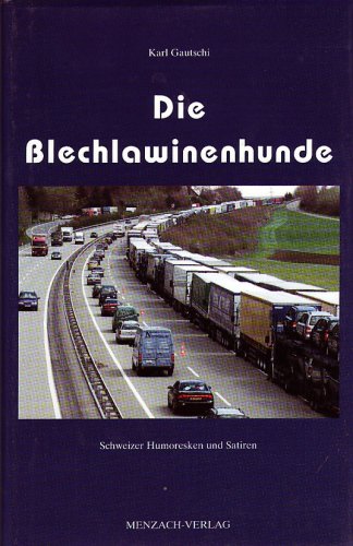 Die Blechlawinenhunde. Schweizer Humoresken und Satiren Books