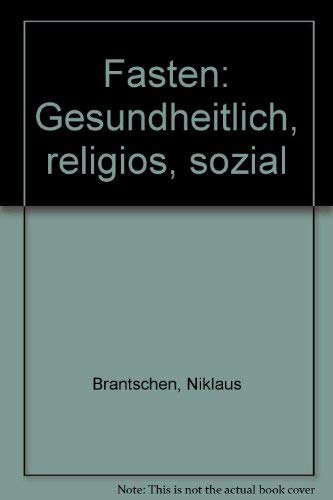 Fasten. Gesundheitlich - Religiös - Sozial. Books