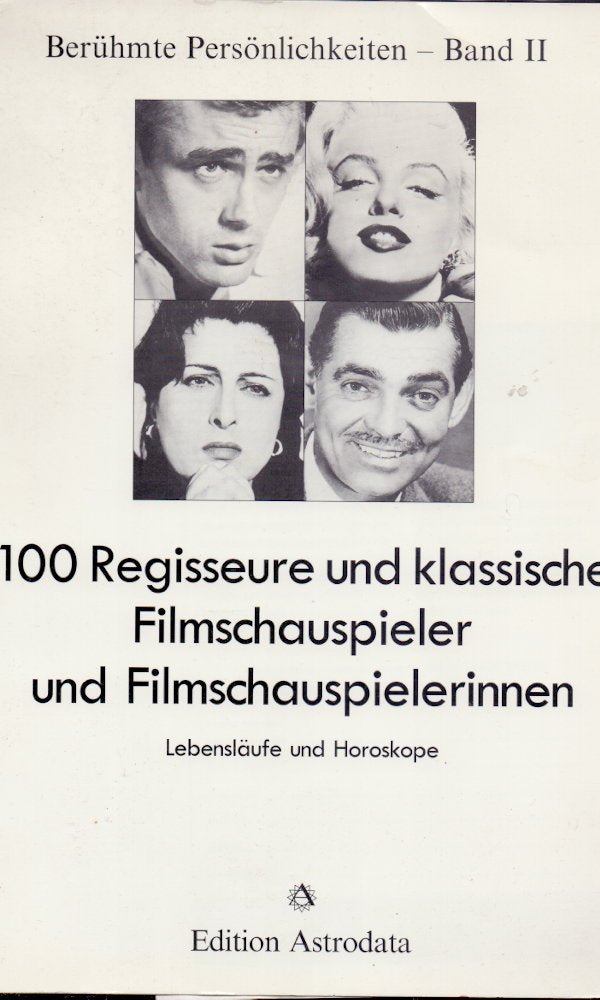 Hundert Regisseure und klassische Filmschauspieler und Filmschauspielerinnen: Lebensläufe und Horoskope Film, Art & Culture