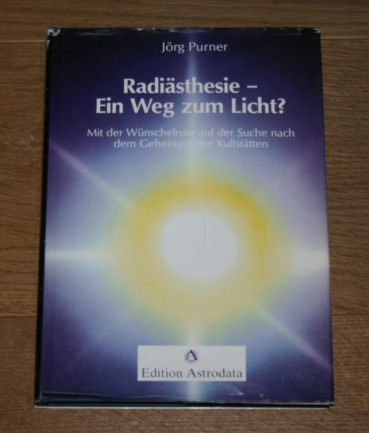 Radiästhesie - Ein Weg zum Licht? Mit der Wünschelrute auf der Suche nach dem Geheimnis der Kultstätten Religion & Esotericism