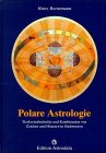 Polare Astrologie: Die Kombination von Zeichen und Häusern in Stichworten Books
