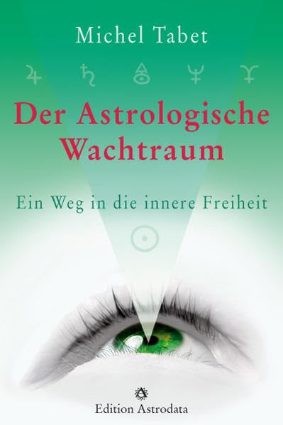 Der astrologische Wachtraum: Ein Weg in die innere Freiheit book