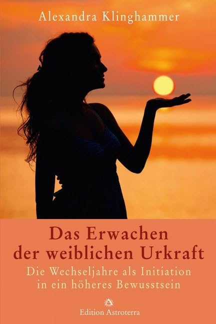 Das Erwachen der weiblichen Urkraft Religion & Esotericism