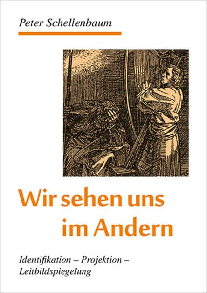 Wir sehen uns im Andern: Identifikation - Projektion - Leitbild-Spiegelung (Metanoia) Lifestyle