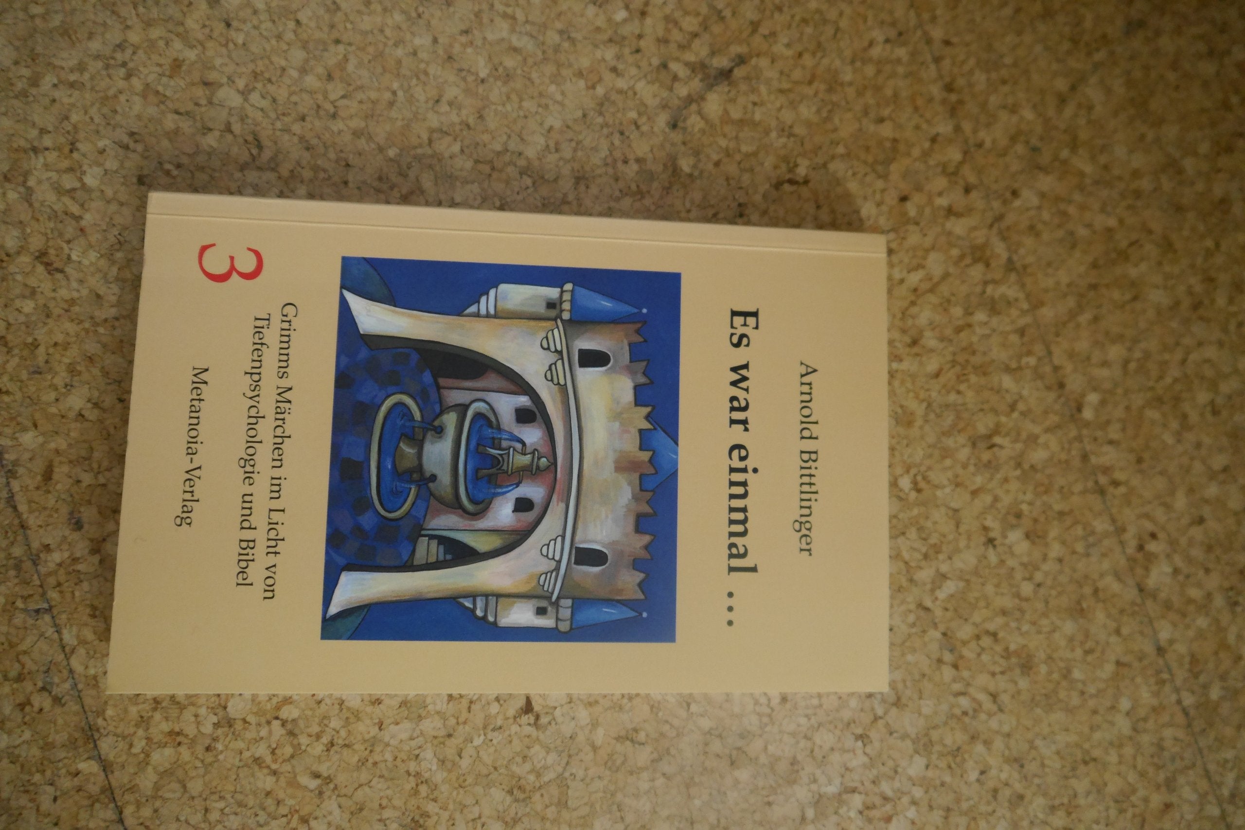 Es war einmal .... Grimms Märchen im Licht von Tiefenpsychologie und Bibel: Band 3 Business & Technology